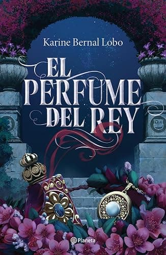 El perfume del rey (Saga Rey, 1) (Spanish Edition) - Image 1