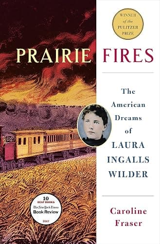 Prairie Fires: The American Dreams of Laura Ingalls Wilder - Image 1