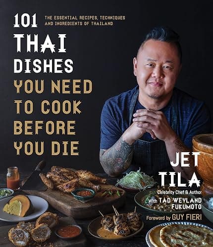 101 Thai Dishes You Need to Cook Before You Die: The Essential Recipes, Techniques and Ingredients of Thailand - Image 1