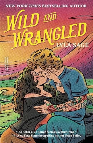 Wild and Wrangled: A Rebel Blue Ranch Novel - Image 1