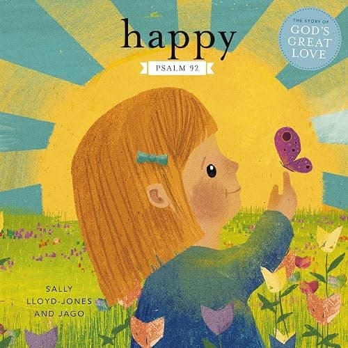 Happy: A Song of Joy and Thanks for Little Ones, based on Psalm 92. (The Story of God’s Great Love) - Image 1