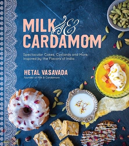 Milk & Cardamom: Spectacular Cakes, Custards and More, Inspired by the Flavors of India - Image 1