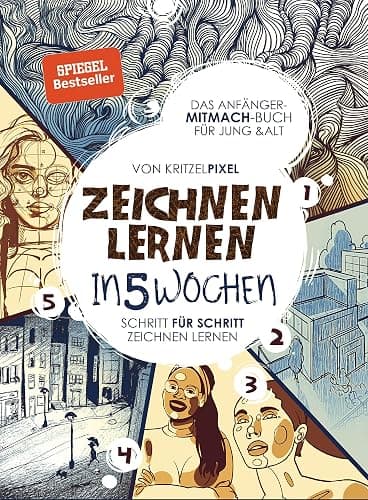 Zeichnen lernen in 5 Wochen: Garantiert zeichnen lernen: Das Anfänger-Mitmach-Buch für Kinder & Erwachsene: Schritt für Schritt mit Übungsseiten & QR-Codes zu Erklärvideos - Image 1