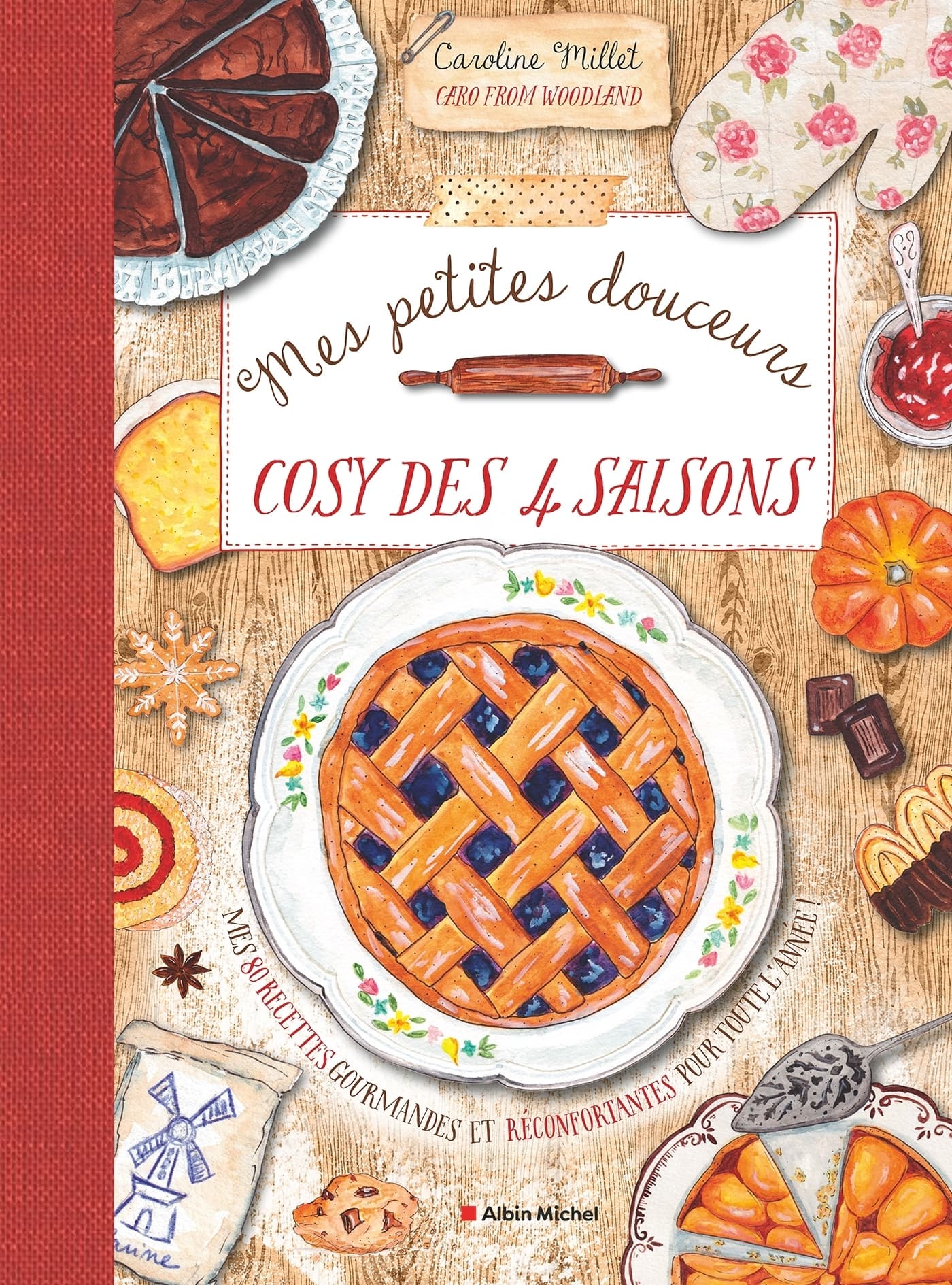 Mes petites douceurs cosy des quatre saisons - Mes 80 recettes gourmandes et réconfortantes pour toute l'année ! (Relié) - Image 1