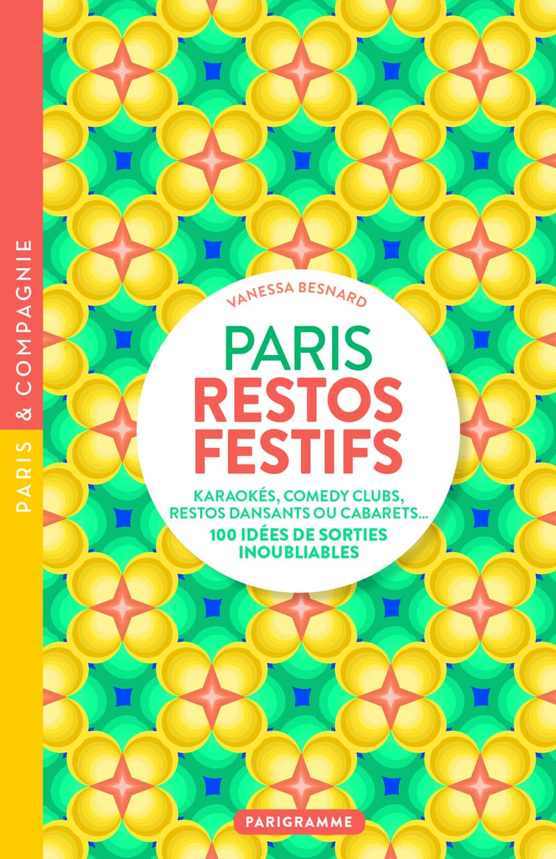 Paris restos festifs - Karaokés, comedy clubs, restos dansants ou cabarets, 100 idées de sorties inoubliables (Poche) - Image 1