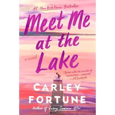 Meet Me at the Lake - by Carley Fortune (Paperback)