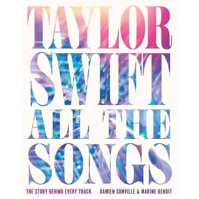 Taylor Swift All the Songs - by  Damien Somville & Marine Benoit (Hardcover) - Image 1