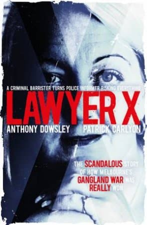 Lawyer X by Anthony Dowsley & Patrick Carlyon - 9781460758069 - QBD Books - Image 1