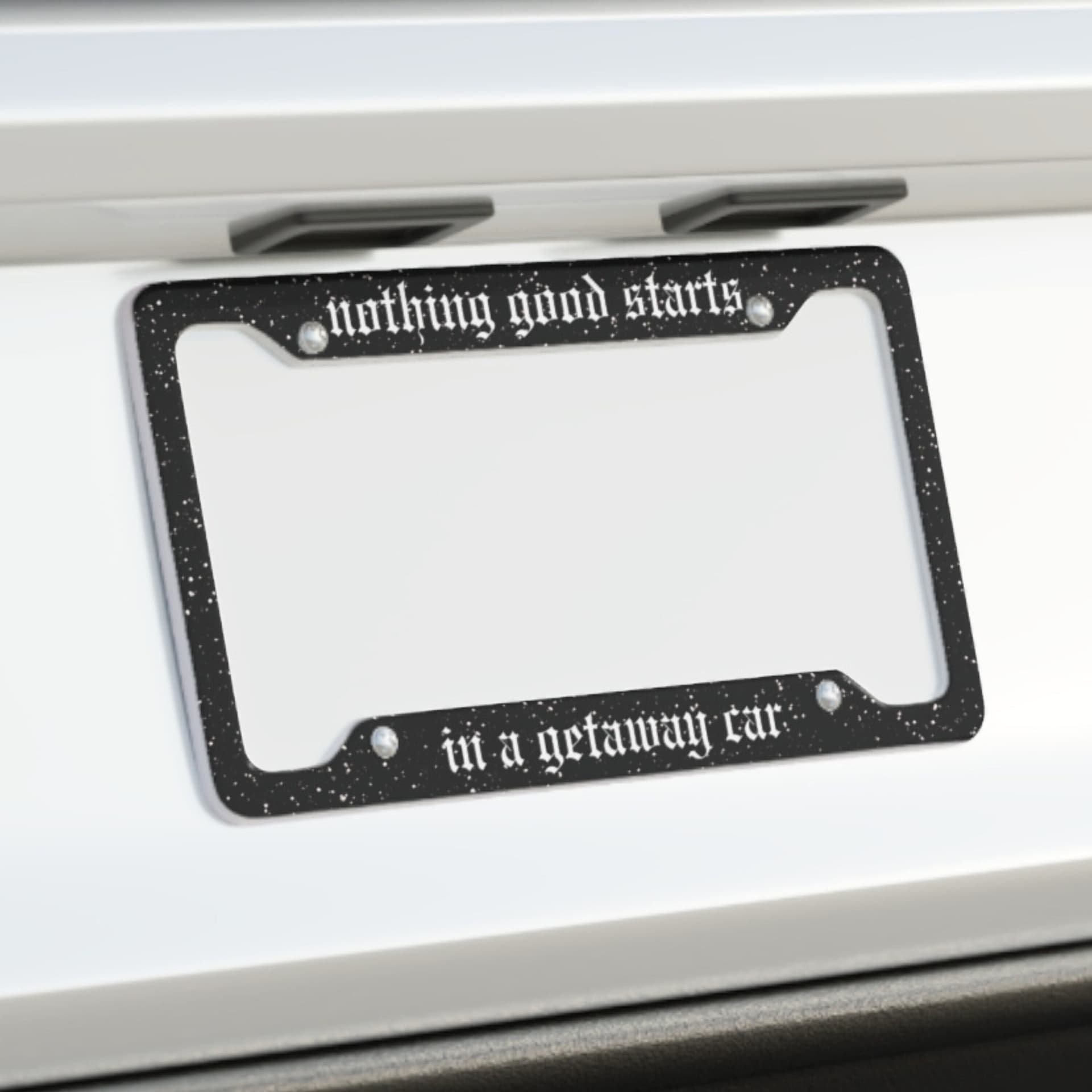 Nothing Good Starts In A Getaway Car License Plate Frame, Front License Plate, Car Decor, Cute Car Accessories For Women, Gift For Her - Image 1