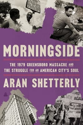 Morningside: The 1979 Greensboro Massacre and the Struggle for an American City's Soul (Hardcover) | E. Shaver, Bookseller - Image 1