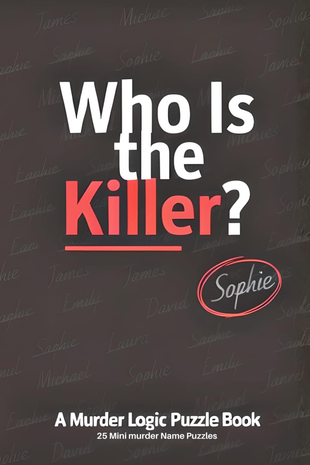 Who Is the Killer?: A Murder Logic Puzzle Book - Image 1