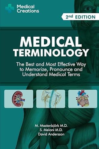 Medical Terminology: The Best and Most Effective Way to Memorize, Pronounce and Understand Medical Terms: Second Edition - Image 1
