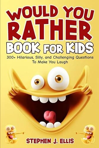 Would You Rather Book For Kids - 300+ Hilarious, Silly, and Challenging Questions To Make You Laugh (Funny Jokes and Activities - Ages 7-13) - Image 1