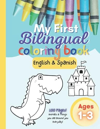 My First Bilingual Coloring Book Ages 1-3: 100 Things for Toddlers to Color English-Spanish Animals and Everyday Items - Image 1