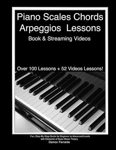 Piano Scales, Chords & Arpeggios Lessons with Elements of Basic Music Theory: Fun, Step-By-Step Guide for Beginner to Advanced Levels(Book & Streaming Video) - Image 1