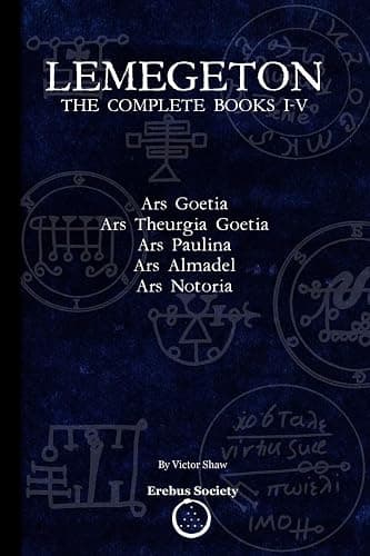 Lemegeton: The Complete Books I-V: Ars Goetia, Ars Theurgia Goetia, Ars Paulina, Ars Almadel, Ars Notoria - Image 1