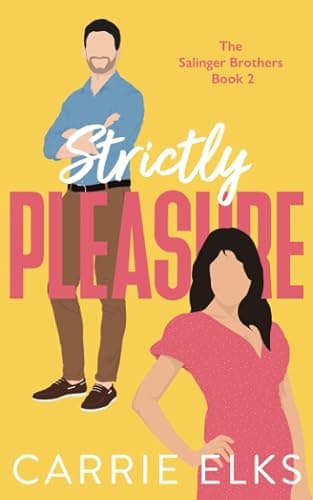 Strictly Pleasure: The BRAND NEW swoony enemies to lovers romantic comedy for 2023 (The Salinger Brothers) - Image 1