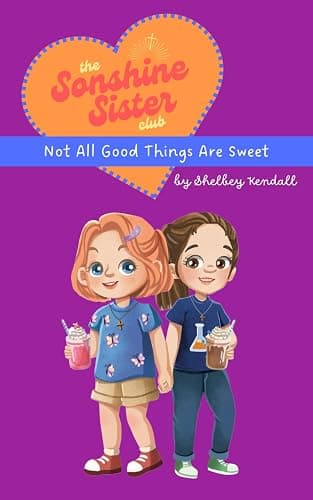 Not All Good Things Are Sweet (The Sonshine Sister Club: Book 5) - Image 1