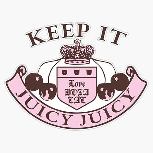 Leyland Designs Keep It Juicy Juicy Sticker Outdoor Rated Vinyl Sticker Decal for Windows, Bumpers, Laptops or Crafts 5" - Image 1
