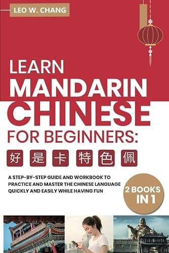 Learn Mandarin Chinese Workbook for Beginners: 2 books in 1: A Step-by-Step Textbook to Practice the Chinese Characters Quickly and Easily While ... for Learn Mandarin Chinese for Beginners) - Image 1