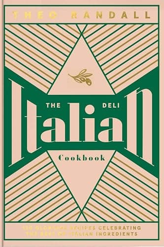The Italian Deli Cookbook: 100 Glorious Recipes Celebrating the Best of Italian Ingredients - Image 1