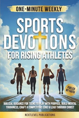One-Minute Weekly Sports Devotions for Rising Athletes: Biblical Guidance for Teens to Play with Purpose, Build Mental Toughness, Craft a Competitive Edge & Lead Through Christ (Fueled by Faith) - Image 1