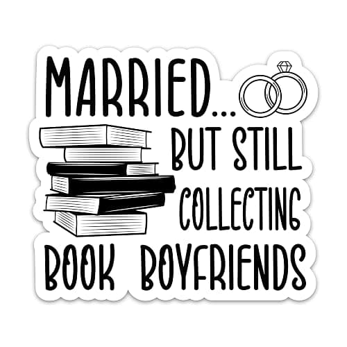 (3PCs) Married But Still Collecting Book Boyfriends 2" Sticker Funny Reading Sticker, Bookish Waterproof Vinyl Stickers for Laptop Tumbler Notebook Water Bottle Phone Decals for Readers 2 Inches - Image 1