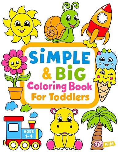 Simple & Big Coloring Book for Toddler: 100 Easy And Fun Coloring Pages For Kids, Preschool and Kindergarten - Image 1