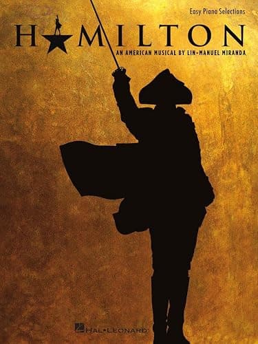 Hamilton Easy Piano Songbook by Lin-Manuel Miranda | 9 Broadway Musical Hits for Beginners and Intermediate Players | Piano Vocal Sheet Music Book for Students, Teachers, and Musical Theater Fans - Image 1