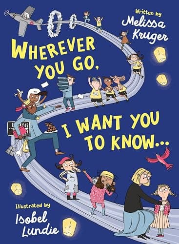 Wherever You Go, I Want You to Know...: (Beautiful Christian rhyming book for kids ages 3-7, Gift for birthdays, Christmas, Back-to-School) - Image 1