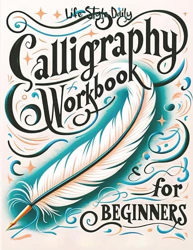 Calligraphy Workbook for Beginners: Simple and Modern Handwriting - A Beginner's Guide to Mindful Lettering, Transforming Your Notes into Art and Unleashing the Beauty of Penmanship - Image 1
