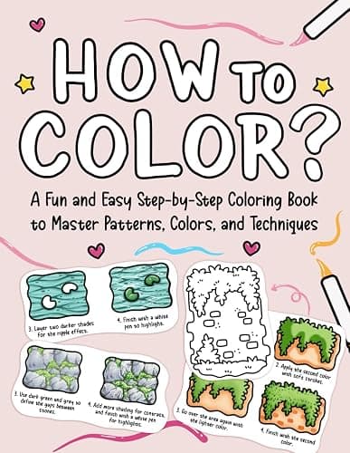 How to Color: A Fun and Easy Step-by-Step Coloring Book to Master Patterns, Colors, and Techniques (Practice Coloring Book) - Image 1