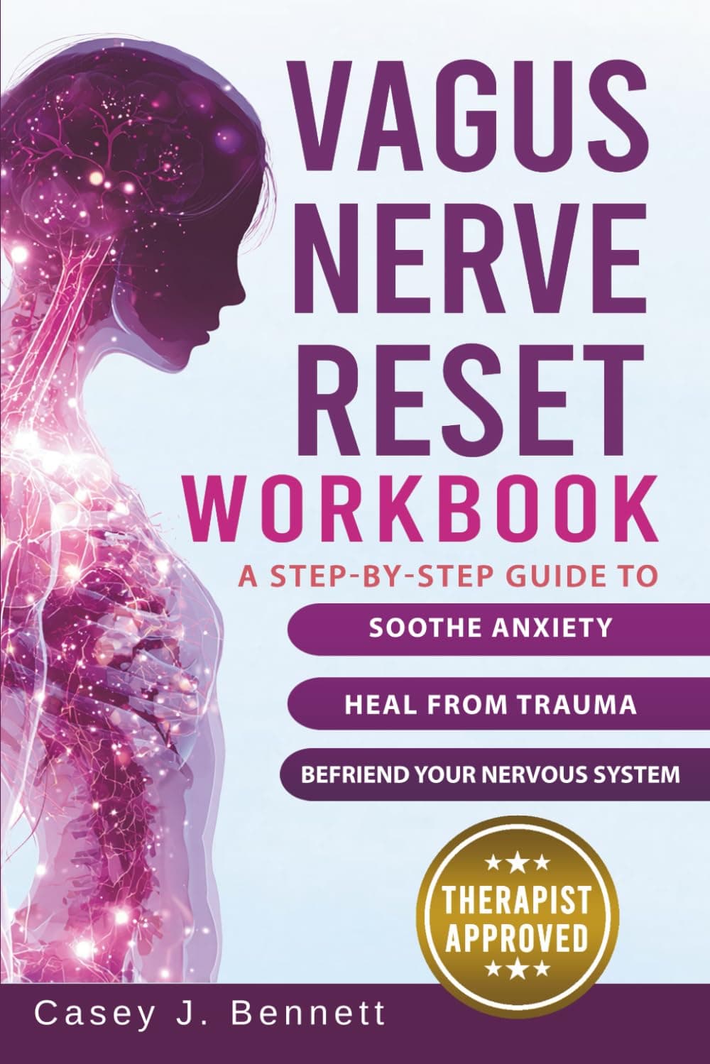 Vagus Nerve Reset Workbook: A Step-by-Step Guide to Soothe Anxiety, Heal from Trauma, and Befriend Your Nervous System - Image 1