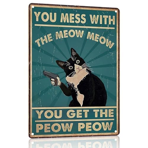 Funny Cat Sign Vintage Cat Wall Art Cat Metal Tin Signs Cat Decor Gifts For Cat Lovers Cat Posters You Mess With The Meow Meow You Get The Peow Peow Sign 8x 12 Inch - Image 1