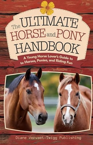 The Ultimate Horse and Pony Handbook: A Young Horse Lover’s Guide to Horses, Ponies, and Riding Fun - Image 1