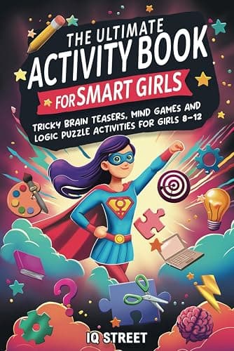 The Ultimate Activity Book for Smart Girls: Tricky Brain Teasers, Mind Games and Logic Puzzle Activities for Girls 8-12 (Activity Books for Kids) - Image 1