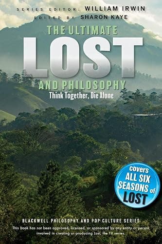 The Ultimate Lost and Philosophy: Think Together, Die Alone (The Blackwell Philosophy and Pop Culture Series) - Image 1