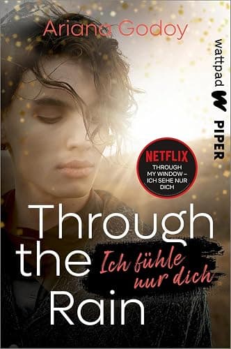 Through the Rain – Ich fühle nur dich (Die besten deutschen Wattpad-Bücher): BookTok-Erfolg - Abschluss der Reihe zum Netflix-Film "Through my Window" - Image 1