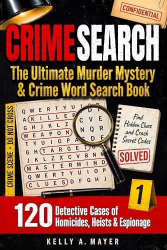 CRIMESEARCH | The Ultimate Murder Mystery & Crime Word Search Book: Solve 120 Detective Cases of Homicides, Heists and Espionage for Adults | Find Hidden Clues and Crack Secret Codes | Volume 1 - Image 1