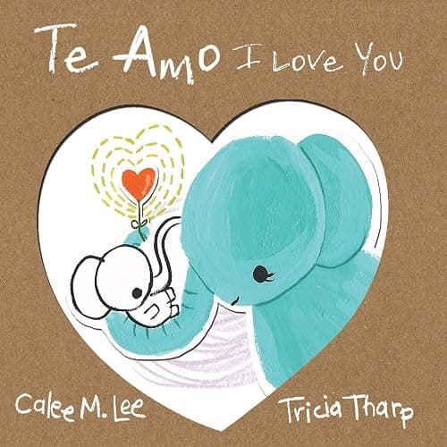 Te Amo / I Love You: Bilingual Spanish English Edition - Image 1