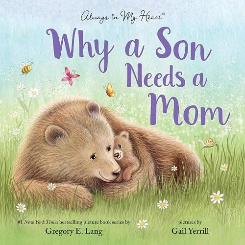 Why a Son Needs a Mom: Celebrate Your Special Mother Son Bond this Mother's Day with this Heartwarming Picture Book! - Image 1
