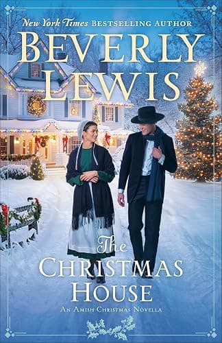 The Christmas House: (A Christian Fiction Amish Christmas Novella in Lancaster County with Holiday Romance in the Small Town of Hickory Hollow) - Image 1
