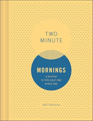 Two Minute Mornings: A Journal to Win Your Day Every Day (Gratitude Journal, Mental Health Journal, Mindfulness Journal, Self-Care Journal) - Image 1