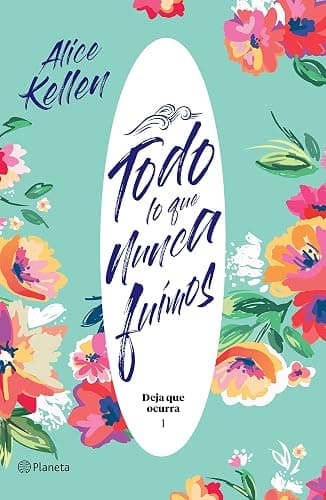 Todo lo que nunca fuimos (Deja que ocurra 1) / All that We Never Were (Let It Be Book 1) (Spanish Edition) - Image 1