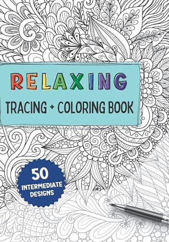 Relaxing Tracing and Coloring Book: Mindful Tracing to Decrease Stress and Anxiety, Anxiety Relief Art Book For Adults with Intermediate Relaxing Patterns - Image 1