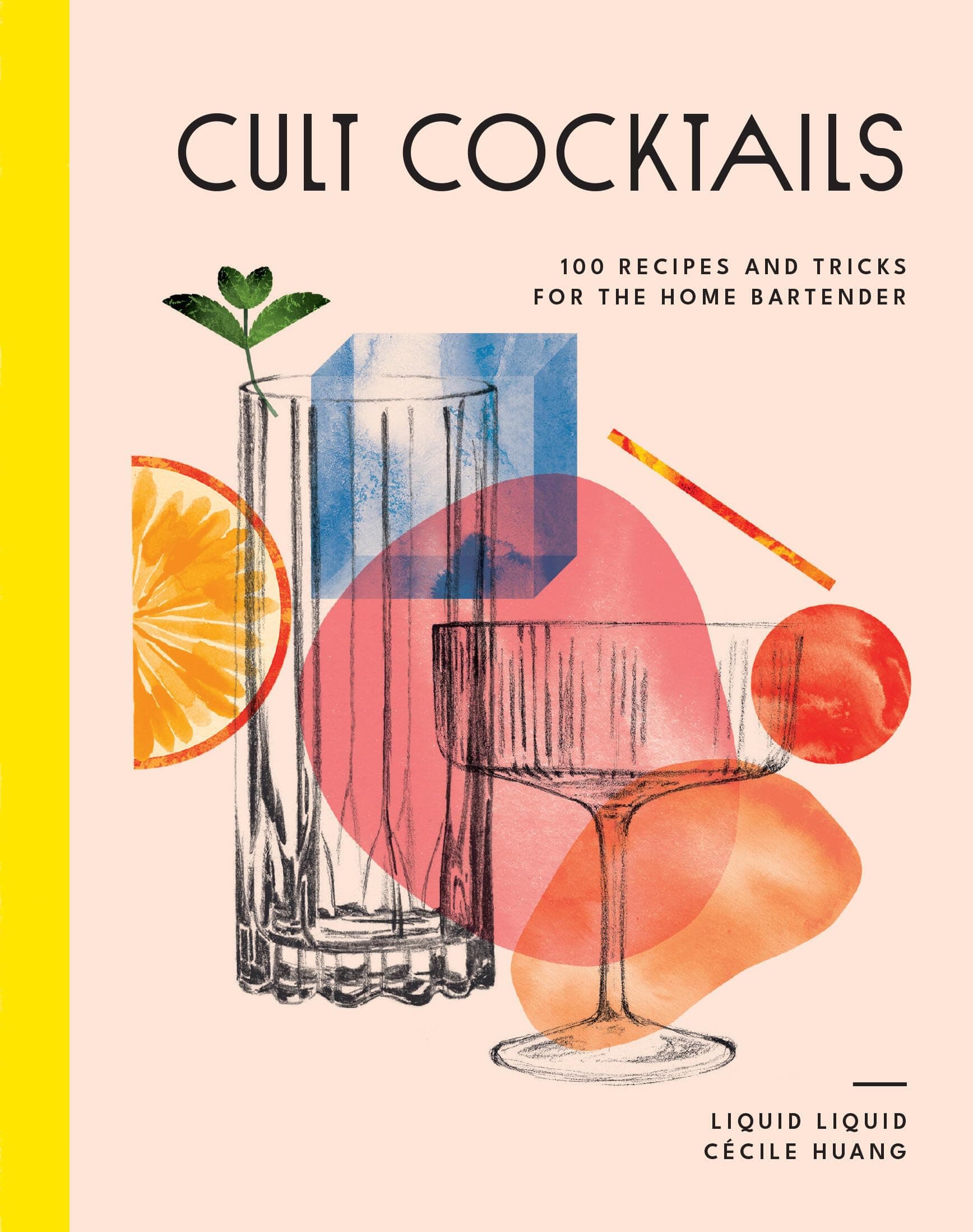 Cult Cocktails: 100 recipes and tricks for the home bartender - Image 1
