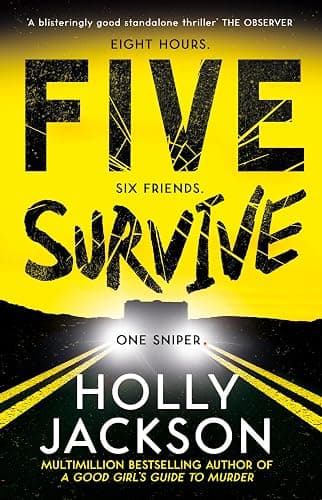 Five Survive: AN INSTANT NUMBER 1 NYT BESTSELLER AND SUNDAY TIMES BESTSELLER! An explosive new crime thriller for summer from the award-winning author of A Good Girls Guide to Murder. - Image 1