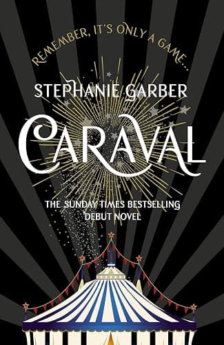 Caraval: the mesmerising Sunday Times bestseller: the mesmerising and magical fantasy from the author of Once Upon a Broken Heart - Image 1