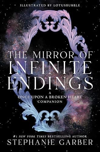 The Mirror of Infinite Endings: A Once Upon a Broken Heart Companion - Image 1
