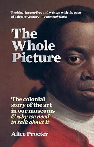 The Whole Picture: The colonial story of the art in our museums & why we need to talk about it - Image 1